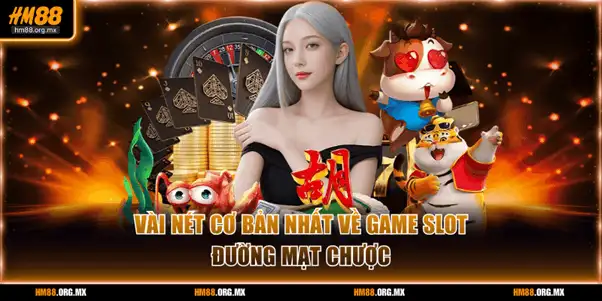 Vài nét cơ bản nhất về game slot Đường Mạt Chược