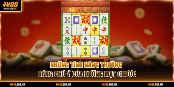 Những tính năng thưởng đáng chú ý của Đường Mạt Chược