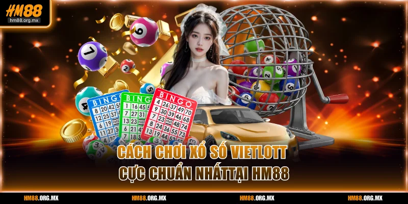 Cách chơi xổ số Vietlott