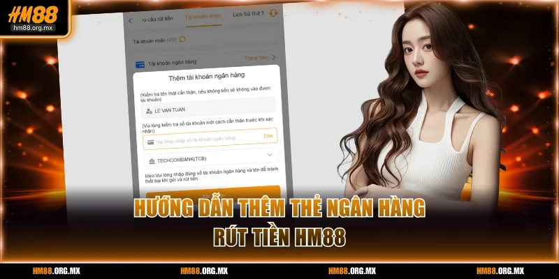 Hướng dẫn thêm thẻ ngân hàng rút tiền HM88