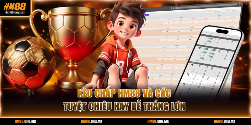 Kèo chấp HM88