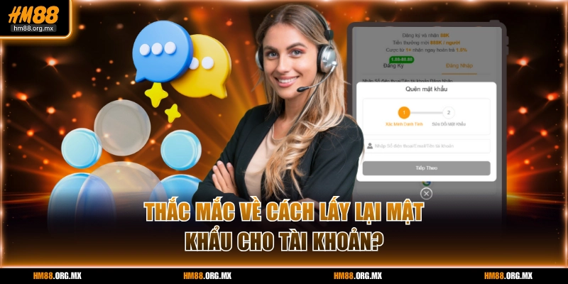 Thắc mắc về cách lấy lại mật khẩu cho tài khoản?