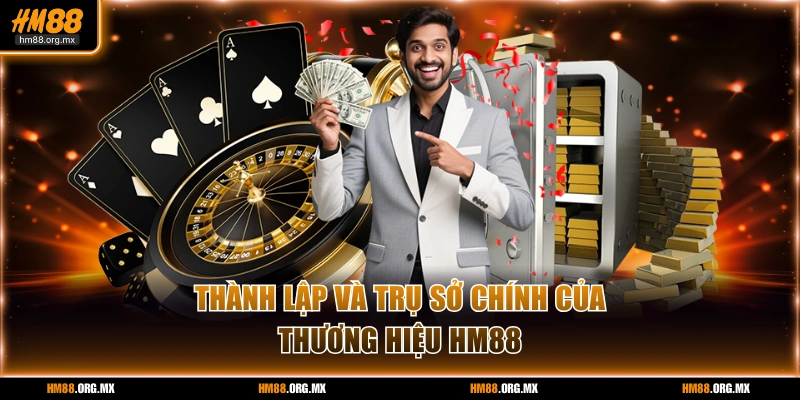 Thành lập và trụ sở chính của thương hiệu HM88